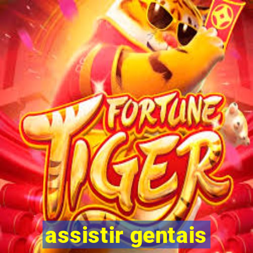 assistir gentais